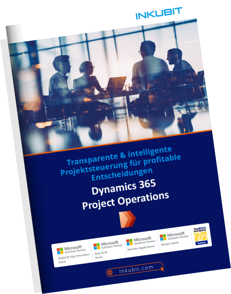 Dynamics 365 Project Operations richtig einsetzen | Lösungshandbuch für Ihr Projektgeschäft