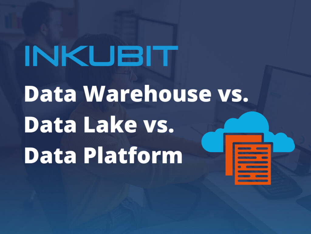 Data Warehouse vs. Data Lake vs. Data Platform